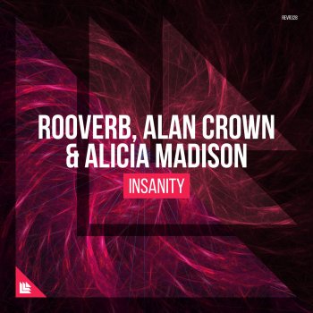 Rooverb feat. Alan Crown & Alicia Madison Insanity
