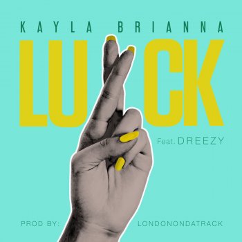 Kayla Brianna feat. Dreezy Luck