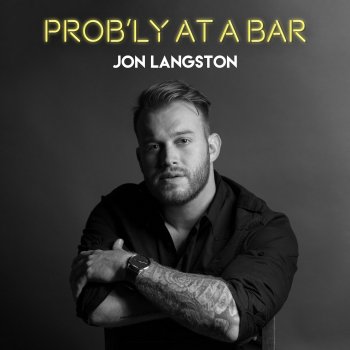 Jon Langston Prob'ly At A Bar