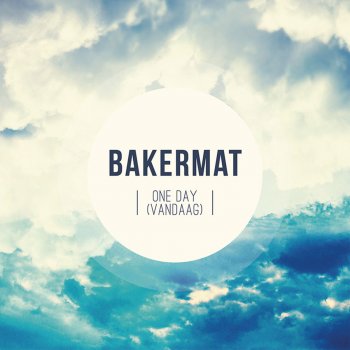 Bakermat One Day (Vandaag) (Radio Edit)