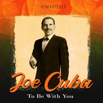 Joe Cuba To Be with You - Remastered