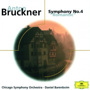Chicago Symphony Orchestra feat. Daniel Barenboim Symphony No. 4 in E-Flat Major "Romantic": I. Bewegt, nicht zu schnell