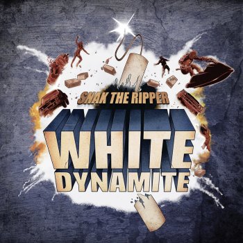 Snak the Ripper White Dynamite