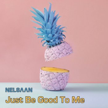 Nelsaan Just Be Good to Me - Radio Mix