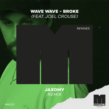 Wave Wave feat. Joel Crouse & Jaxomy Broke (feat. Joel Crouse) - Jaxomy Remix