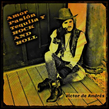Victor De Andres Amor, Pasión Tequila y R&R
