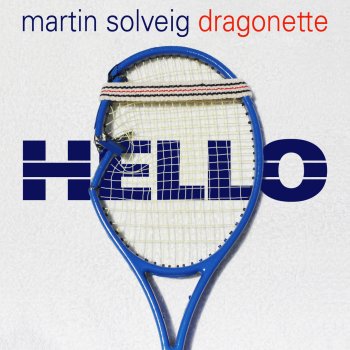 Martin Solveig feat. Dragonette Hello - Single Edit