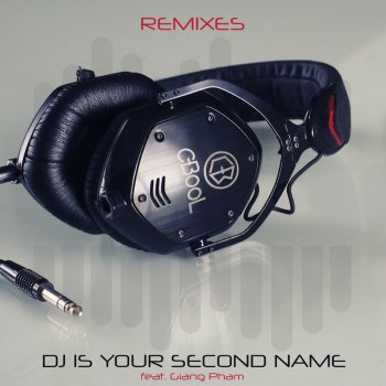 C-bool feat. Giang Pham DJ Is Your Second Name - Extended Mix