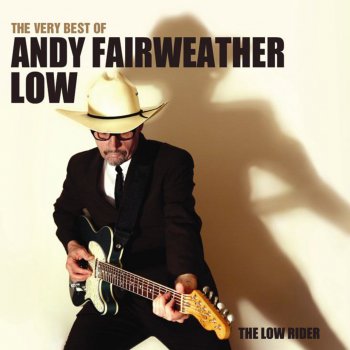 Andy Fairweather Low Wide Eyed and Legless
