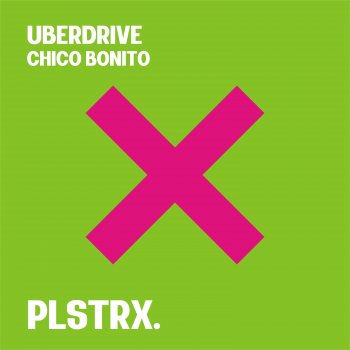 Uberdrive Chico Bonito (Extended Mix)