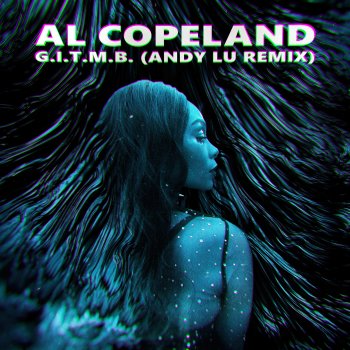 Al Copeland G.I.T.M.B. (Andy Lu Remix) [Drum'n'bass Edit]