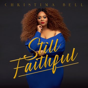 Christina Bell feat. Fred Hammond Still Faithful (feat. Fred Hammond)