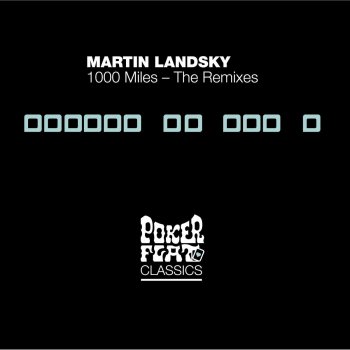 Martin Landsky 1000 Miles (Laurent Garnier Remix)