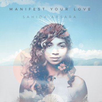 Sahida Apsara feat. Dub FX Manifest Your Love