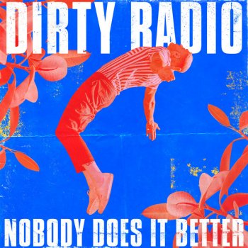 DIRTY RADIO Nobody Does It Better