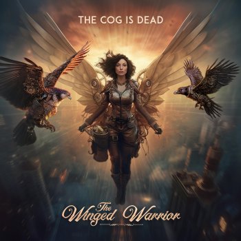 The Cog is Dead The Winged Warrior