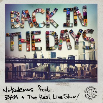 Nickodemus feat. The Real Live Show & BAM Back in the Day (Original Vocal) [feat. The Real Live Show & BAM]