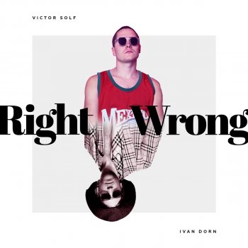 Иван Дорн Right Wrong (Daniel Steinberg's Club Mix Remix) [feat. Victor Solf]
