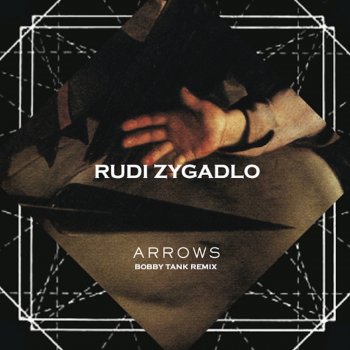 Rudi Zygadlo Arrows (Bobby Tank Remix)