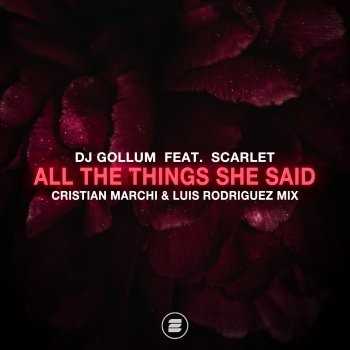 DJ Gollum All the Things She Said (feat. Scarlet) [Cristian Marchi & Luis Rodriguez Extended Mix]