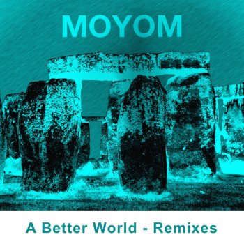Moyom A Better World (Steffrey Yan Remix)