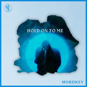 Mordkey Hold On To Me