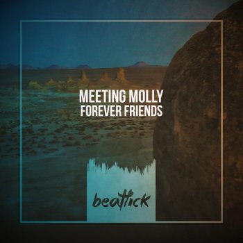 Meeting Molly Forever Friends (Meeting Molly 4AM Mix)