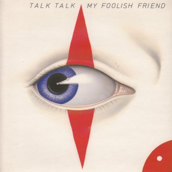 Talk Talk My Foolish Friend (extended version)