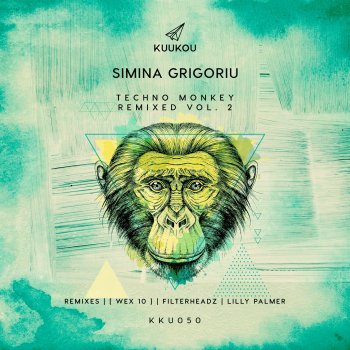 Simina Grigoriu Techno Monkey ([ Wex 10 ] Remix)