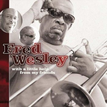 Fred Wesley Everywhere Is Out of Townl