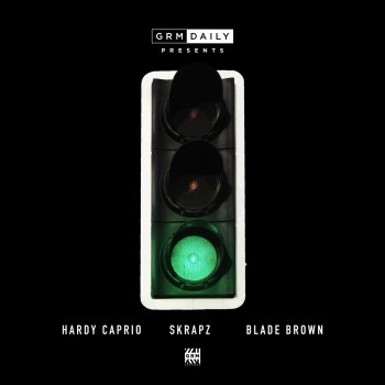 GRM Daily feat. Hardy Caprio, Skrapz & Blade Brown Green Light