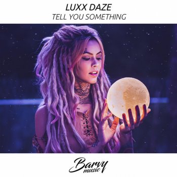 Luxx Daze Tell You Something