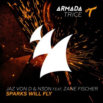 Jaz von D & N3ON feat. Zane Fischer Sparks Will Fly