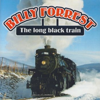 Billy Forrest The Long Black Train (reprise)