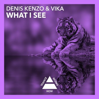 Denis Kenzo feat. VIKA What I See - Original Mix