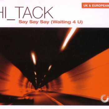 Hi_Tack Say Say Say - Waiting 4 U (Tocadisco's Not Guilty Remix)