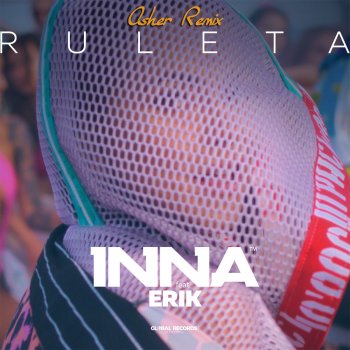 INNA feat. Erik & Asher Ruleta - Asher Remix