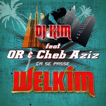 DJ Kim feat. Or & Cheb aziz Ca se passe