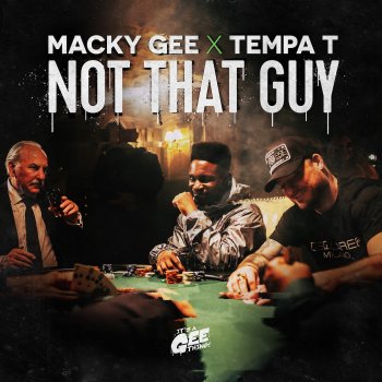 Macky Gee feat. Tempa T Not That Guy