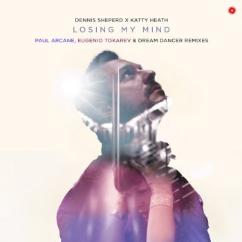 Dennis Sheperd feat. Katty Heath & Dream Dancer Losing My Mind - Dream Dancer Extended Remix