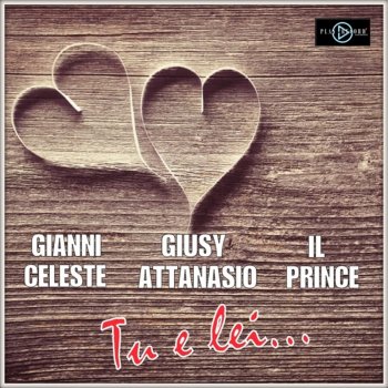 Gianni Celeste feat. Giusy Attanasio & Il Prince Tu e lei...