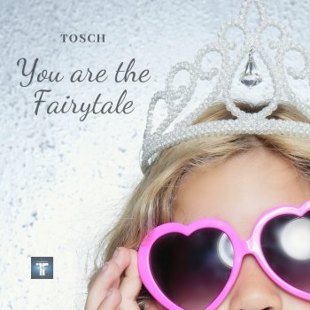 Tosch You Are the Fairytale (Instrumental)