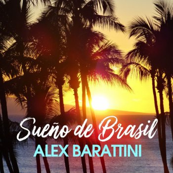 Alex Barattini Sueño de Brasil (Edit Mix)