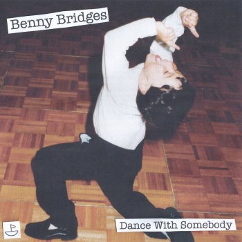 Benny Bridges Dance With Somebody
