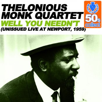 Thelonious Monk Quartet Well You Needn't (Remastered) ((Unissued Live at Newport, 1959))