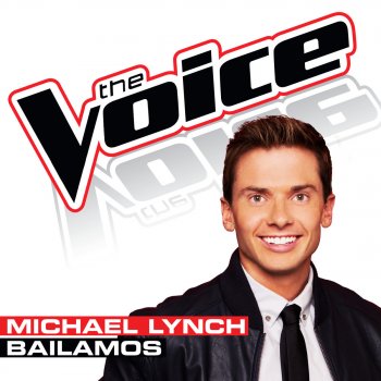 Michael Lynch Bailamos (The Voice Performance)