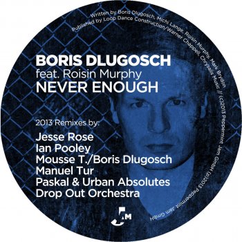 Boris Dlugosch feat. Roisin Murphy Never Enough (Feat. Roisin Murphy) - Ian Pooley's Vocal Dub