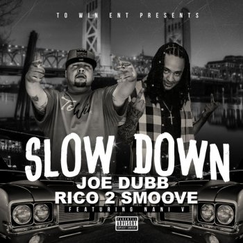 Joe Dubb feat. Rico 2 Smoove & Nani V Slow Down