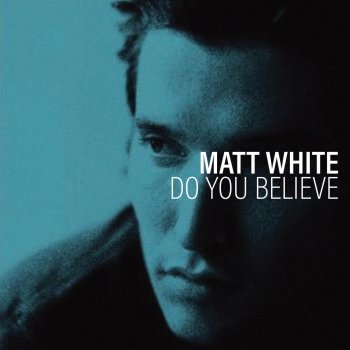 Matt White Wait For Love