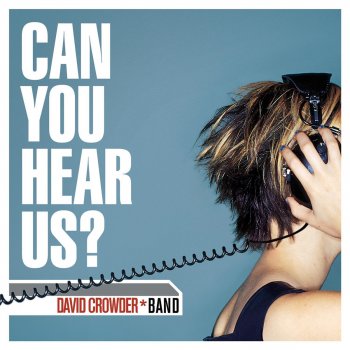 David Crowder Band I Need Words